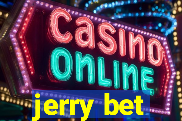 jerry bet